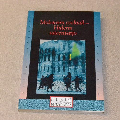Ohto Manninen Molotovin cocktail - Hitlerin sateenvarjo